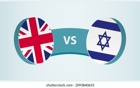 United Kingdom versus Israel, team sports competition concept. Round flag of countries.