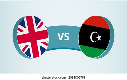 United Kingdom versus Libya, team sports competition concept. Round flag of countries.