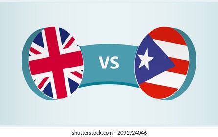 United Kingdom versus Puerto Rico, team sports competition concept. Round flag of countries.