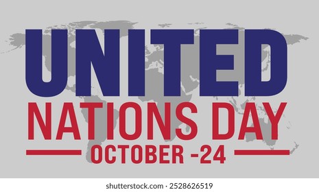 United Nations Day background. Abstract Backroun . with world map . United Nations Day on 24 October. Suitable for banners, social media, posters etc . united nation day calliography text , banner, 