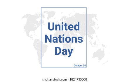 United Nations Day International Holiday Card. October 24 Graphic Poster With Earth Globe Map, Blue Text. Flat Design Style Banner. Royalty Free Vector Illustration.