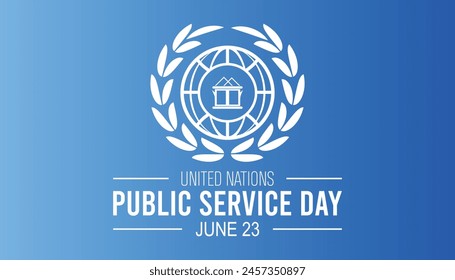 UNITED NATIONS PUBLIC SERVICE DAY every year in June. Template for background, banner, card, poster with text inscription.