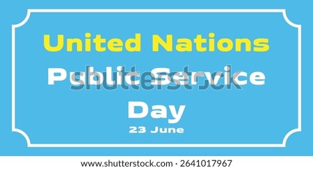 United Nations Public Service Day poster. 23 June. background. eps