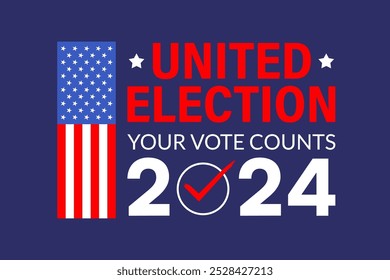 United States 2024 Presidential Election Your Vote Counts Design