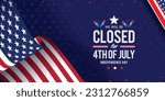 United States of America background, banner, template design for we will be closed for 4th of July independence day announcement with waving American flag. Vector illustration.