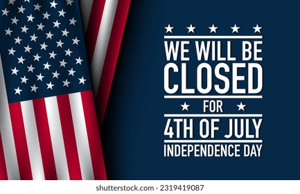 United States of America Independence Day Background Design. We will be Closed on Fourth of July Independence Day. Vector illustration