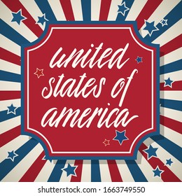 United States of America. USA Independence Day greeting card. American patriotic design. Hand drawn lettering over red frame and traditional stars and stripes background.