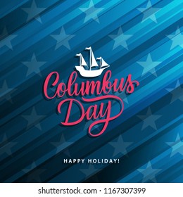 United States Columbus Day celebrate card with handwritten lettering and Columbus ship. Vector illustration.