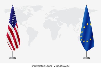 United States and European Union flags for official meeting against background of world map.