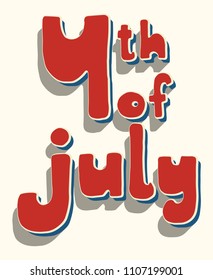 United States Independence Day greeting card design element. American patriotic illustration. Hand drawn lettering in traditional colors isolated over white.