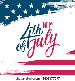 United States Independence Day greeting card with USA national flag brush stroke background and hand lettering text Happy 4th of July. Vector illustration. 