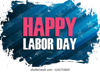 United States Labor Day celebrate banner with brush stroke background and holiday greetings Happy Labor Day. Vector illustration.