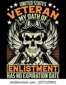 united states veteran my oath of enlistment has no expiration date t shirt design