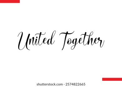 United Together Family saying typography text