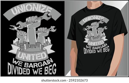 United We Bargain Divided We Beg T Shirt Design, Labor Union Protest, Labor Day Worker, Happy Labor Day Typography T Shirt Design.