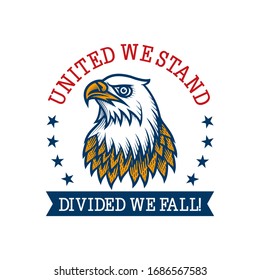 "United we stand divided we fall" -  label design. Vector illustration design of bald eagle in engraving technique. Isolated on white.