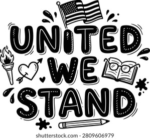 United we stand patriotic phrase with American flag torch heart book pencil symbols