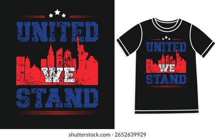 "United We Stand" (em inglês) "Patriotic t-shirt design honoring Patriot Day" . Apresenta texto angustiado, linha do horizonte e tema de cores vermelho-branco-azul para lembrar e unir os Estados Unidos.