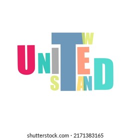 United We Stand Text Font Vector Image.Concept Of Unity And Togetherness For A Right Cause.  Unity Around The World.United We Stand Letters In A Creative Way Representing Unity.