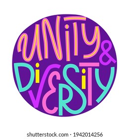 Unity and diversity inspirational quote. Lettering design to support solidarity. Modern society problem poster. Togetherness concept banner.