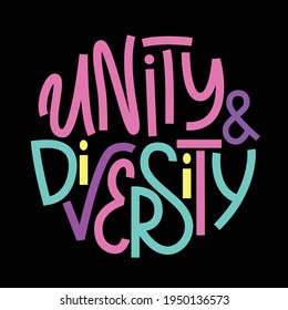 Unity and diversity inspirational quote. Lettering design to support solidarity. Typography colored poster on black. Social problems concept.