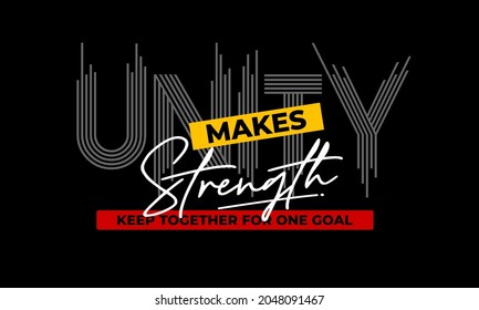 UNITY MAKES STRENGTH, stylish typography slogan. Vector illustration for print tee shirt,motivation,typography, poster and more.
