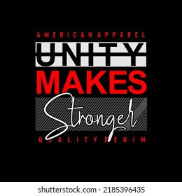 unity makes stronger  typography for print t shirt