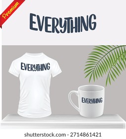 Diseño de Vector de eslogan universal 'Everything' en camiseta y maqueta de taza. Tipografía con tema de vida con elemento de hoja verde decorativo. Gráfico aislado para ropa y estilo de vida Merch.