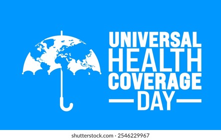 Universal Health Coverage day background, banner or poster design template. observed every year in December. Holiday concept. Use to any Template, card, poster, placard, template.