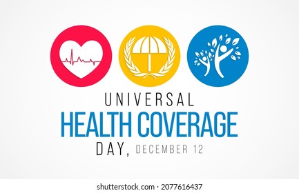 Universal Health Coverage day (UHC) is observed every year on December 12, Aims to raise awareness of the need for strong, equitable and resilient health systems. Vector illustration