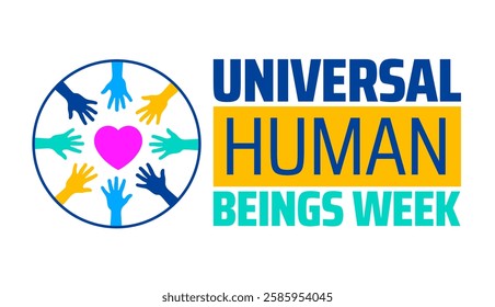 Universal Human Beings Week background banner or poster design template. observed every year in March. Holiday concept. Use to any Template, card, poster, placard, template.