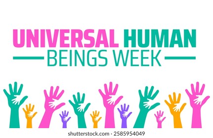 Universal Human Beings Week background banner or poster design template. observed every year in March. Holiday concept. Use to any Template, card, poster, placard, template.