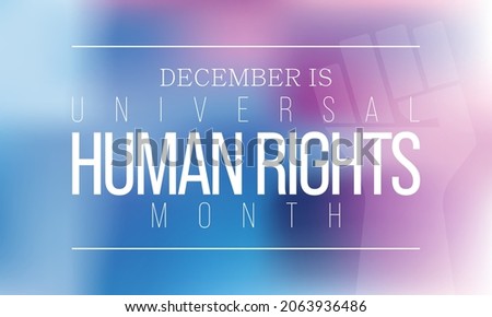 Universal Human Rights month is observed every year in December, a time for people around the world to join together and stand up for the rights and dignity of all individuals. vector illustration