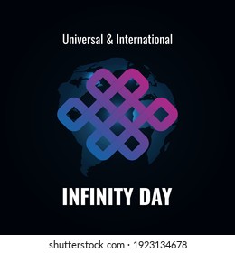 Universal and International Infinity Day banner, poster, flyer, card, placard. Endless infinity tibet knot on black background with Earth planet. Vector illustration