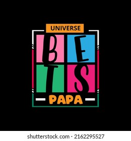 Universe best papa typography lettering for t shirt ready for print