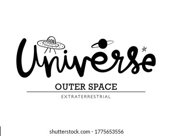 Universe hand lettering word and spaceship, Saturn and star drawings / Design for t shirts, prints, posters, stickers etc