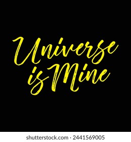 universe is mine text on black background.