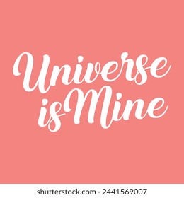 universe is mine text on pink background.