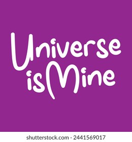 universe is mine text on purple background.