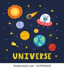 Universe print with Solar System planets. Space card in cartoon style with cute alien, Sun, Earth and hand drawn lettering. Great for t-shirts and apparel. Vector illustration