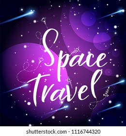 Universe quote on vector background. Handwritten card. Space travel. Cute postcard.