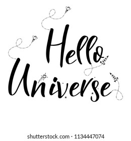 Universe quote on vector background. Handwritten card.Hello Universe. Cute postcard