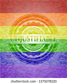 Unjustifiable on mosaic background with the colors of the LGBT flag