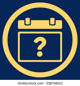 Unknown Date vector icon. Style is flat rounded symbol, yellow color, rounded angles, blue background.