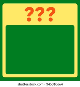 Unknown Date vector icon. Style is bicolor flat symbol, orange and yellow colors, rounded angles, green background.