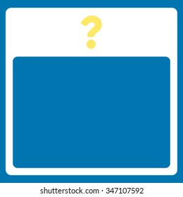 Unknown Date vector icon. Style is bicolor flat symbol, yellow and white colors, rounded angles, blue background.