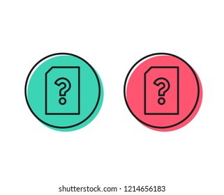 Unknown Document line icon. File with Question mark sign. Untitled Paper page concept symbol. Positive and negative circle buttons concept. Good or bad symbols. Unknown file Vector