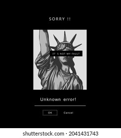 unknown error slogan with black and white liberty statue with eyes covered in black box vector illustration