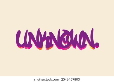 unknown graffiti style slogan hand drawn graphic vector illustration