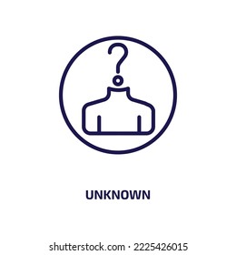 icono desconocido de la colección people. Icono de contorno lineal delgado desconocido, anónimo, aislado en fondo blanco. Signo desconocido de vector de línea, símbolo para web y móvil